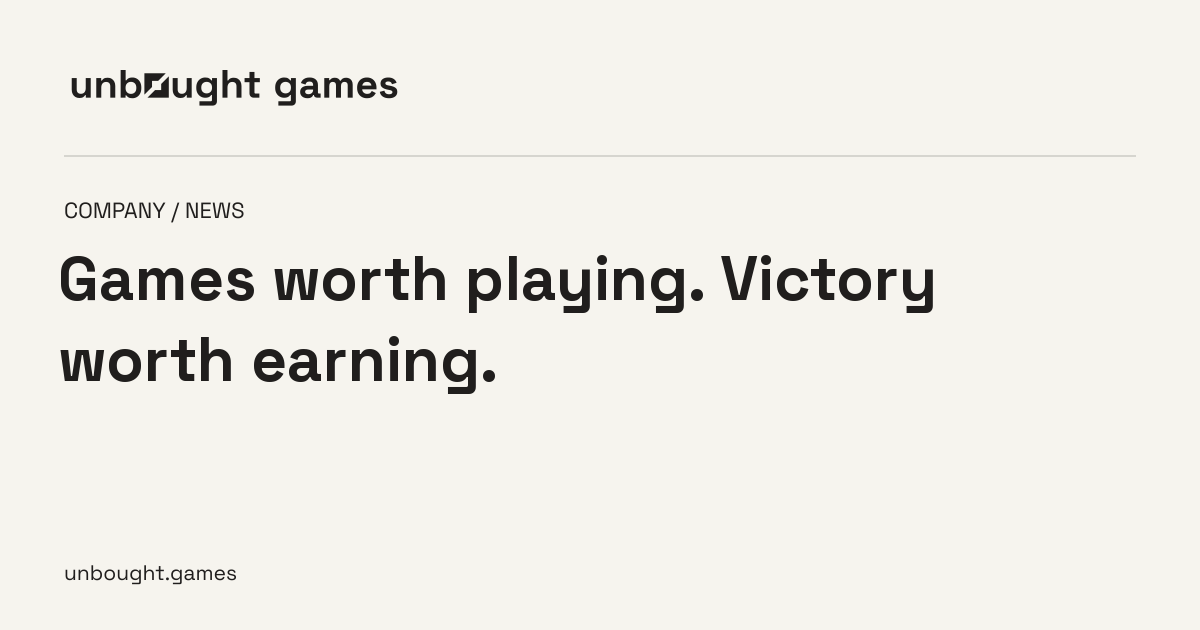 Games worth playing. Victory worth earning.